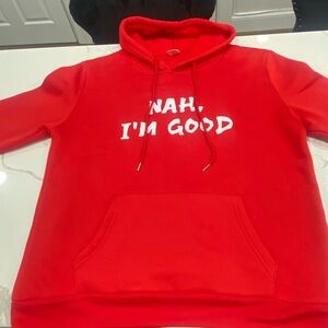 “Nah I’m Im Good” Women’s sweatshirt hoodie.